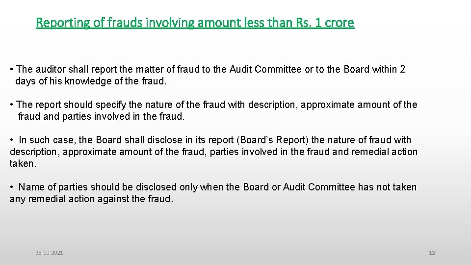 Reporting of frauds involving amount less than Rs. 1 crore • The auditor shall