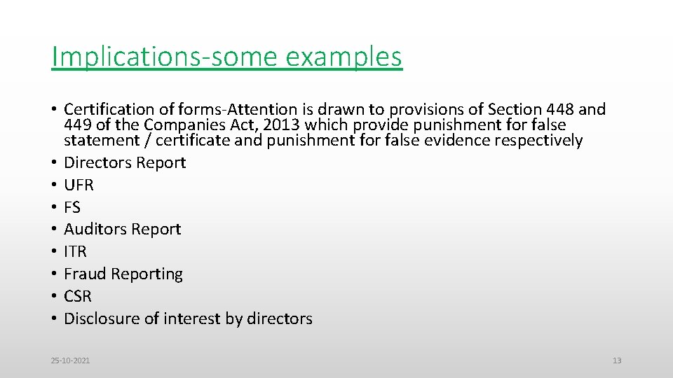 Implications-some examples • Certification of forms-Attention is drawn to provisions of Section 448 and