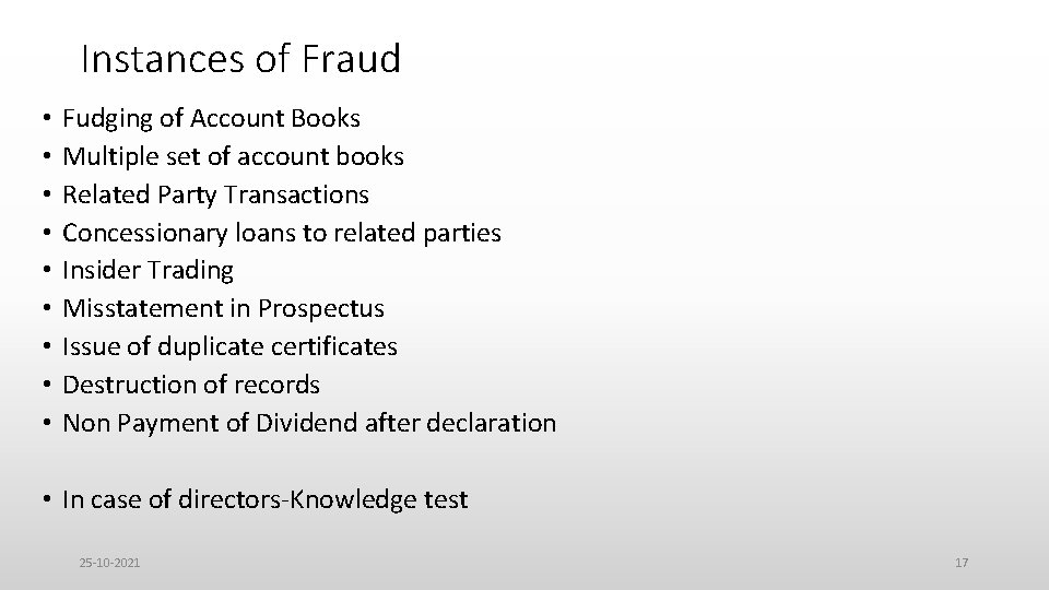 Instances of Fraud • • • Fudging of Account Books Multiple set of account