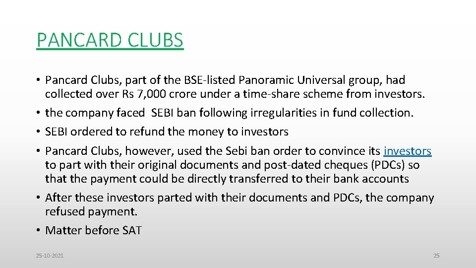 PANCARD CLUBS • Pancard Clubs, part of the BSE-listed Panoramic Universal group, had collected