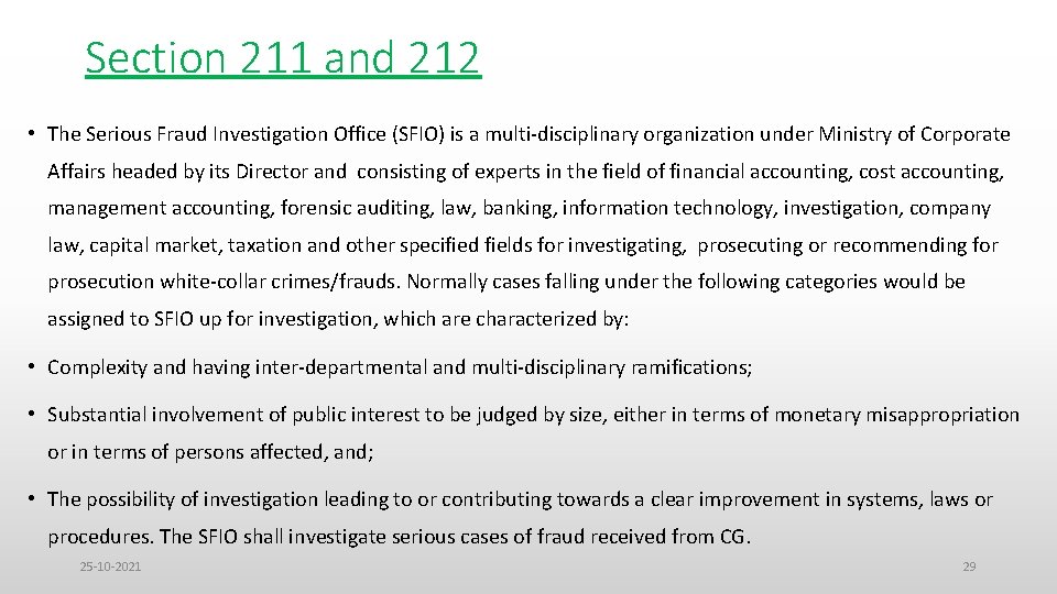 Section 211 and 212 • The Serious Fraud Investigation Office (SFIO) is a multi-disciplinary