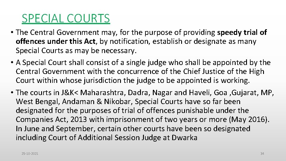 SPECIAL COURTS • The Central Government may, for the purpose of providing speedy trial