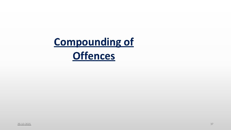 Compounding of Offences 25 -10 -2021 37 