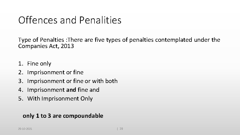 Offences and Penalities Type of Penalties : There are five types of penalties contemplated