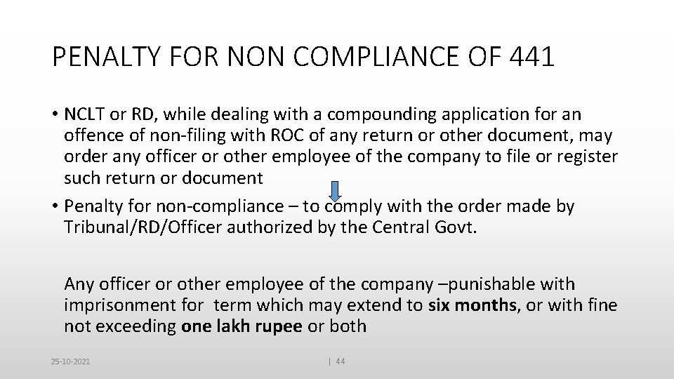 PENALTY FOR NON COMPLIANCE OF 441 • NCLT or RD, while dealing with a