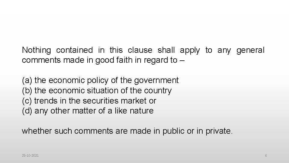 Nothing contained in this clause shall apply to any general comments made in good