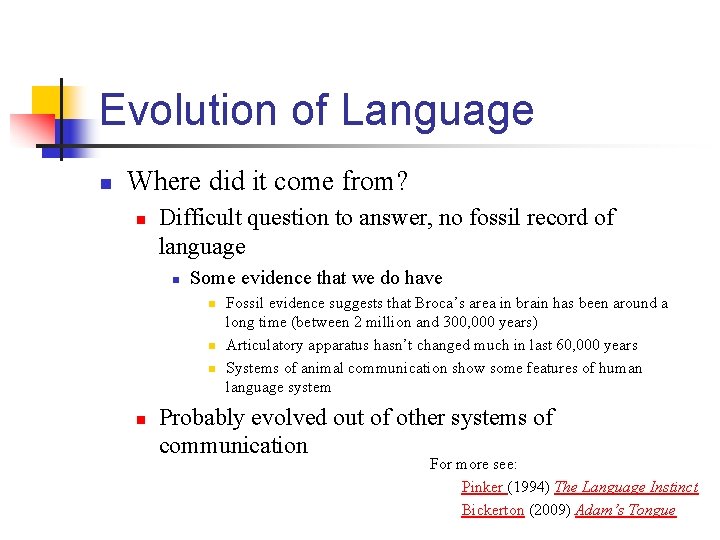 Evolution of Language n Where did it come from? n Difficult question to answer,