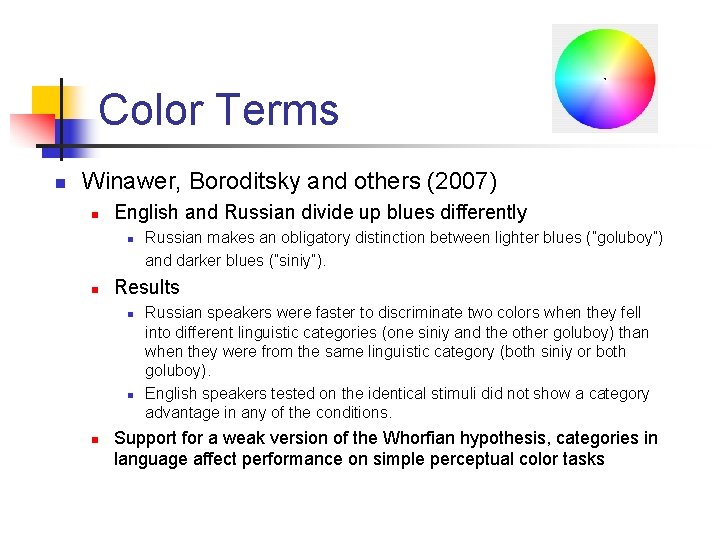 Color Terms n Winawer, Boroditsky and others (2007) n English and Russian divide up