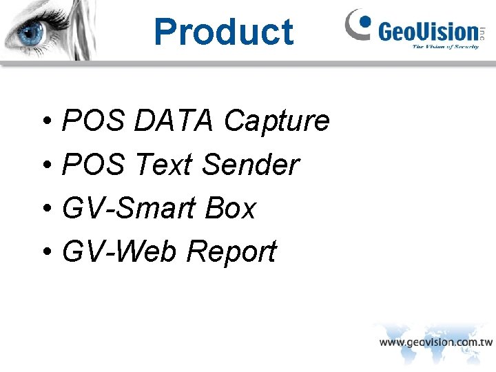 Product • POS DATA Capture • POS Text Sender • GV-Smart Box • GV-Web