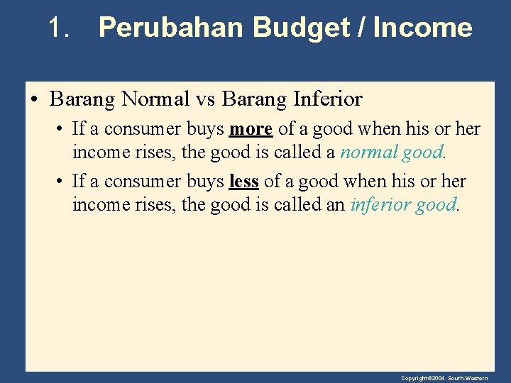 1. Perubahan Budget / Income • Barang Normal vs Barang Inferior • If a