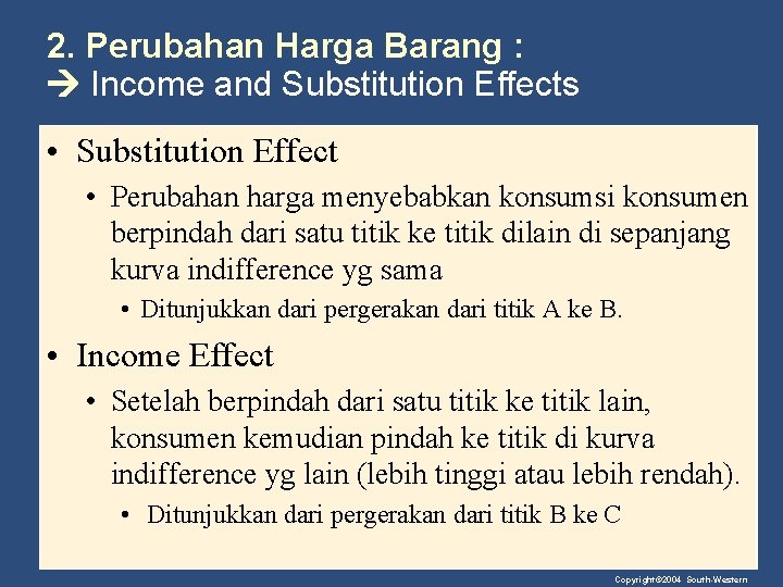 2. Perubahan Harga Barang : Income and Substitution Effects • Substitution Effect • Perubahan