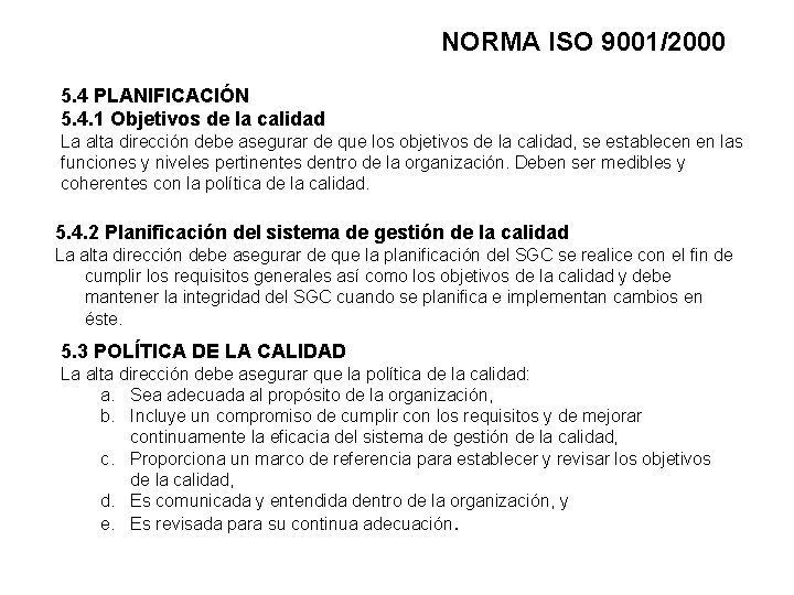 NORMA ISO 9001/2000 5. 4 PLANIFICACIÓN 5. 4. 1 Objetivos de la calidad La