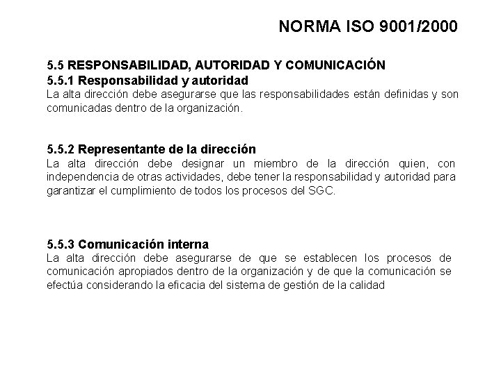 NORMA ISO 9001/2000 5. 5 RESPONSABILIDAD, AUTORIDAD Y COMUNICACIÓN 5. 5. 1 Responsabilidad y