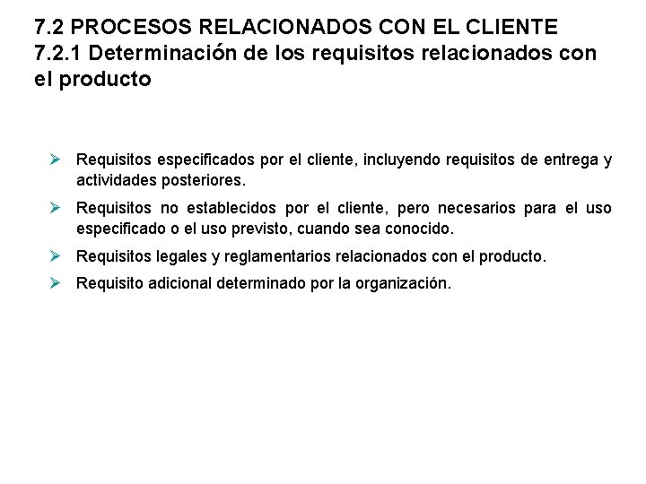 7. 2 PROCESOS RELACIONADOS CON EL CLIENTE 7. 2. 1 Determinación de los requisitos