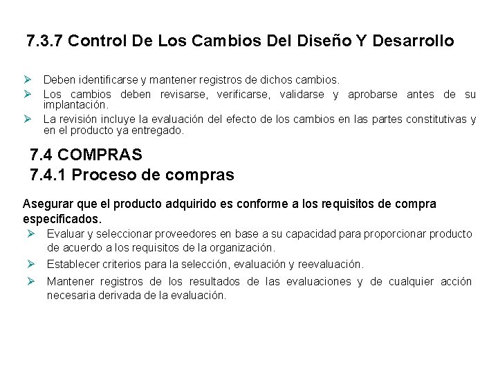 7. 3. 7 Control De Los Cambios Del Diseño Y Desarrollo Ø Ø Ø