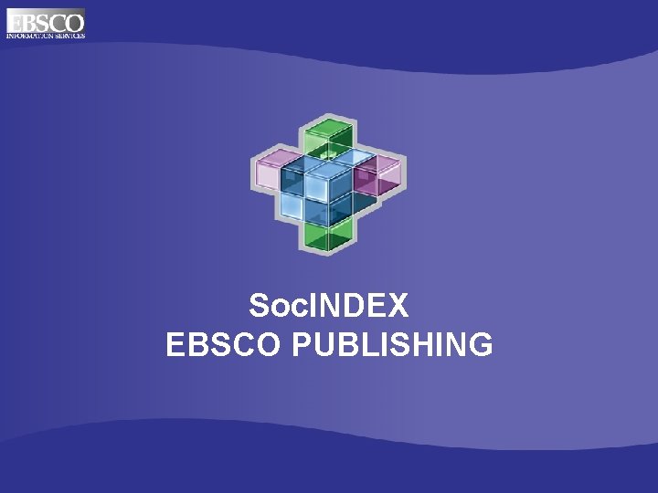 Soc. INDEX EBSCO PUBLISHING 