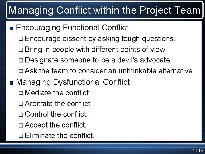 Managing Conflict within the Project Team < Encouraging Functional Conflict q Encourage dissent by