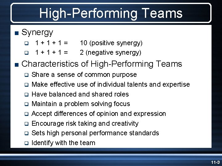 High-Performing Teams < Synergy q q 1+1+1= < Characteristics q q q q 10