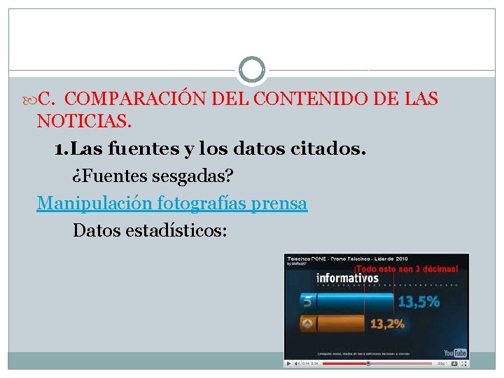  C. COMPARACIÓN DEL CONTENIDO DE LAS NOTICIAS. 1. Las fuentes y los datos