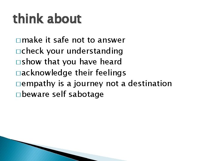 think about � make it safe not to answer � check your understanding �