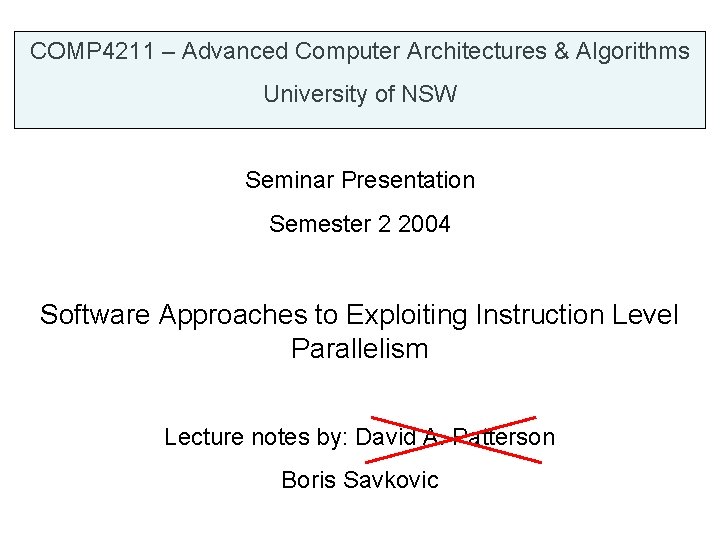 COMP 4211 – Advanced Computer Architectures & Algorithms University of NSW Seminar Presentation Semester