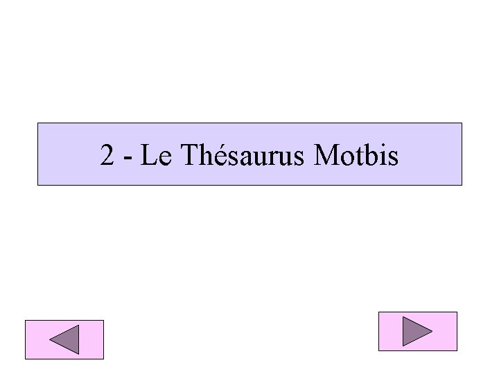 2 - Le Thésaurus Motbis 