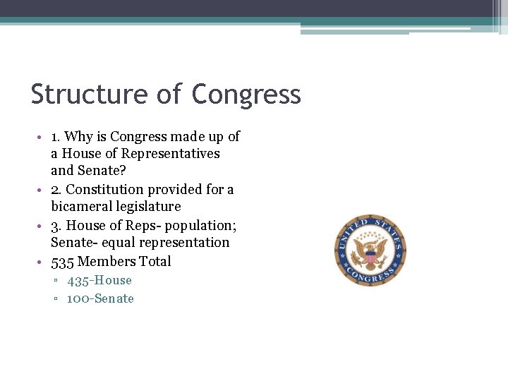Structure of Congress • 1. Why is Congress made up of a House of