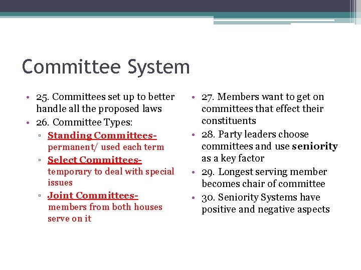 Committee System • 25. Committees set up to better handle all the proposed laws