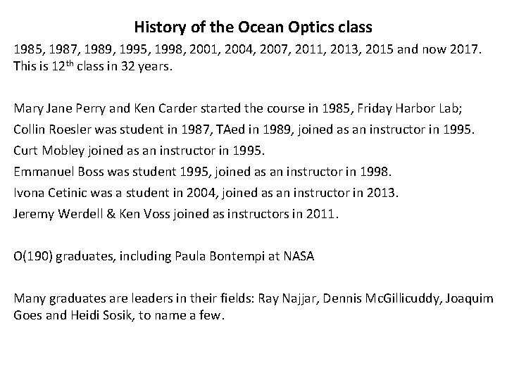 History of the Ocean Optics class 1985, 1987, 1989, 1995, 1998, 2001, 2004, 2007,