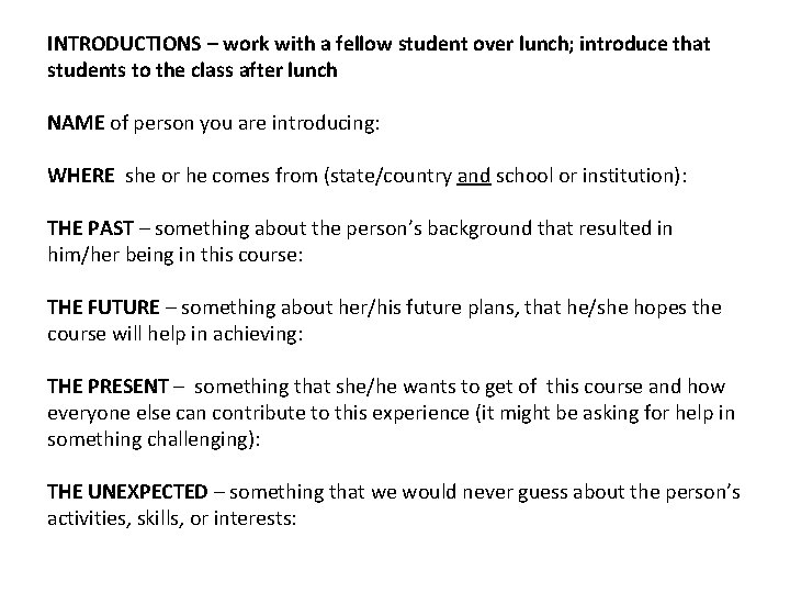 INTRODUCTIONS – work with a fellow student over lunch; introduce that students to the