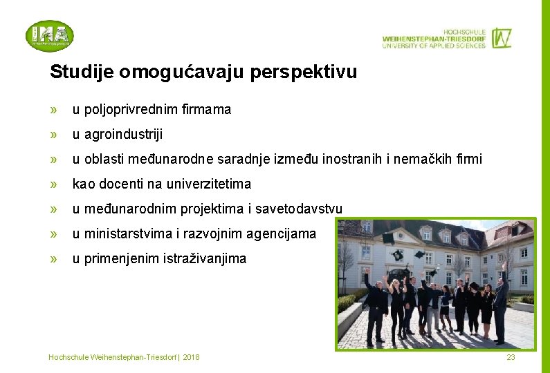 Studije omogućavaju perspektivu » u poljoprivrednim firmama » u agroindustriji » u oblasti međunarodne