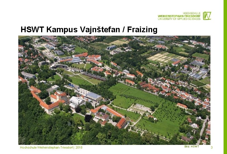 HSWT Kampus Vajnštefan / Fraizing Mitglied im Hochschule Weihenstephan-Triesdorf | 2018 Bild: HSWT 3
