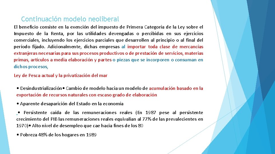 Continuación modelo neoliberal El beneficio consiste en la exención del impuesto de Primera Categoría