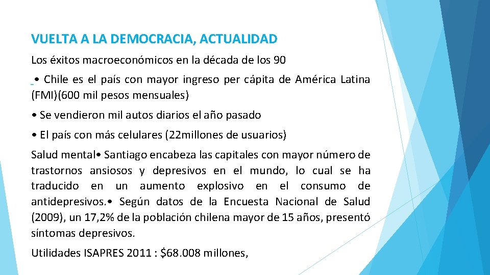 VUELTA A LA DEMOCRACIA, ACTUALIDAD Los éxitos macroeconómicos en la década de los 90