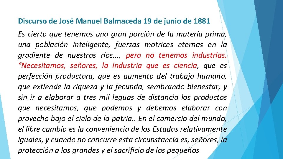 Discurso de José Manuel Balmaceda 19 de junio de 1881 Es cierto que tenemos