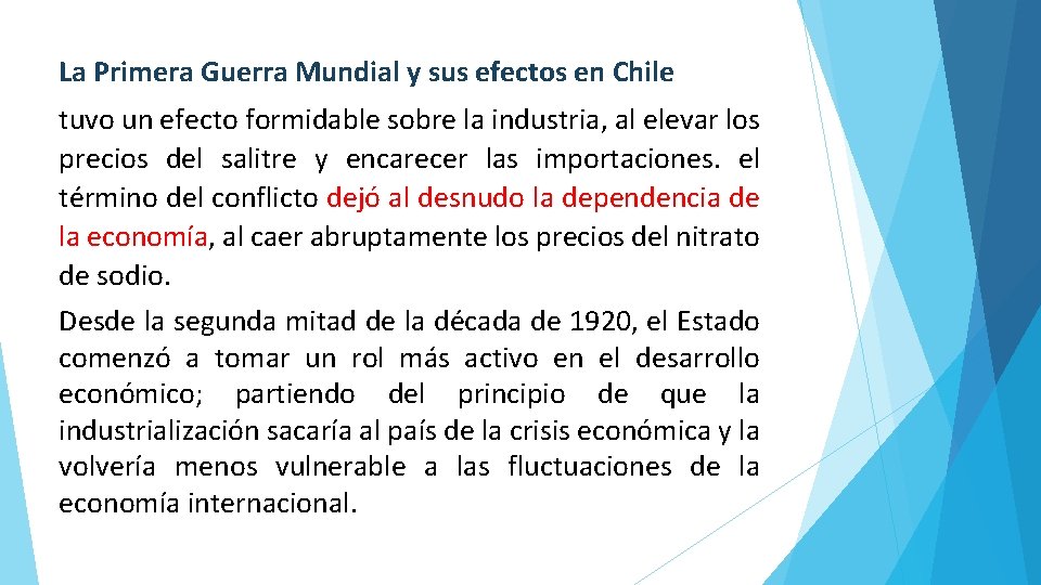 La Primera Guerra Mundial y sus efectos en Chile tuvo un efecto formidable sobre