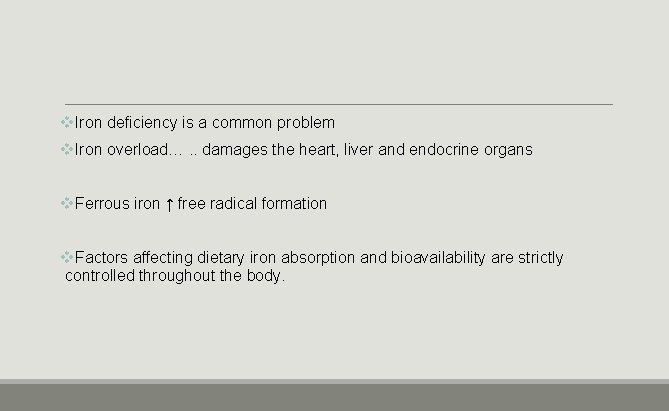 v. Iron deficiency is a common problem v. Iron overload…. . damages the heart,