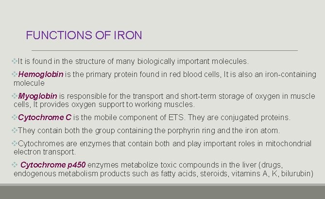 FUNCTIONS OF IRON v. It is found in the structure of many biologically important