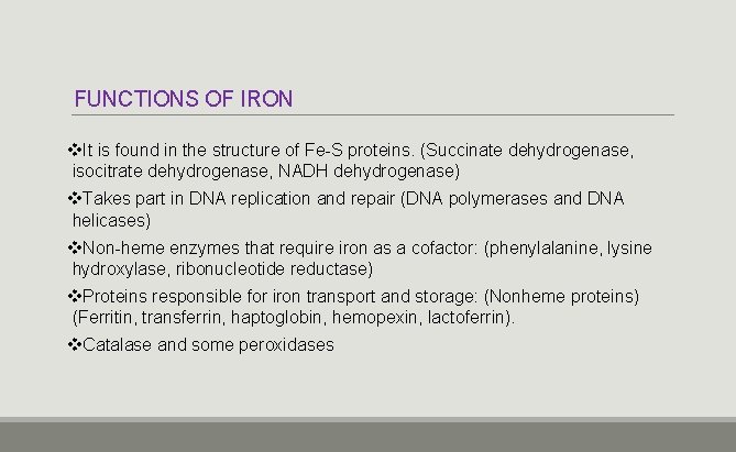 FUNCTIONS OF IRON v. It is found in the structure of Fe-S proteins. (Succinate