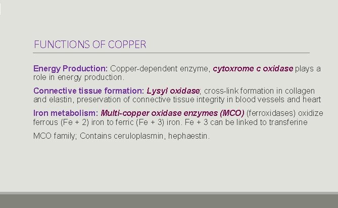 FUNCTIONS OF COPPER Energy Production: Copper-dependent enzyme, cytoxrome c oxidase plays a role in