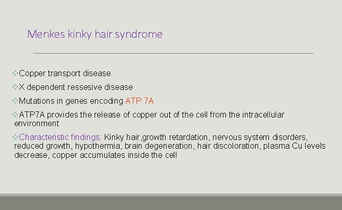 Menkes kinky hair syndrome v. Copper transport disease v. X dependent ressesive disease v.