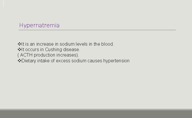 Hypernatremia v. It is an increase in sodium levels in the blood. v. It