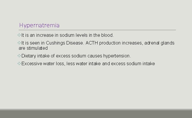 Hypernatremia v. It is an increase in sodium levels in the blood. v. It