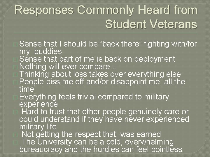 Responses Commonly Heard from Student Veterans � Sense that I should be “back there”