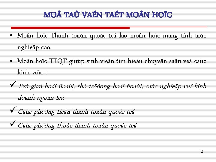 MO TAÛ VAÉN TAÉT MO N HOÏC • Moân hoïc Thanh toaùn quoác teá