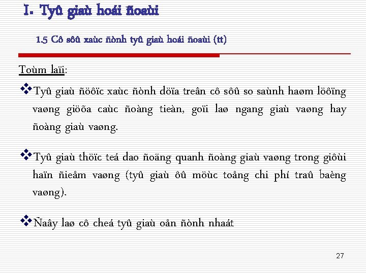 I. Tyû giaù hoái ñoaùi 1. 5 Cô sôû xaùc ñònh tyû giaù hoái