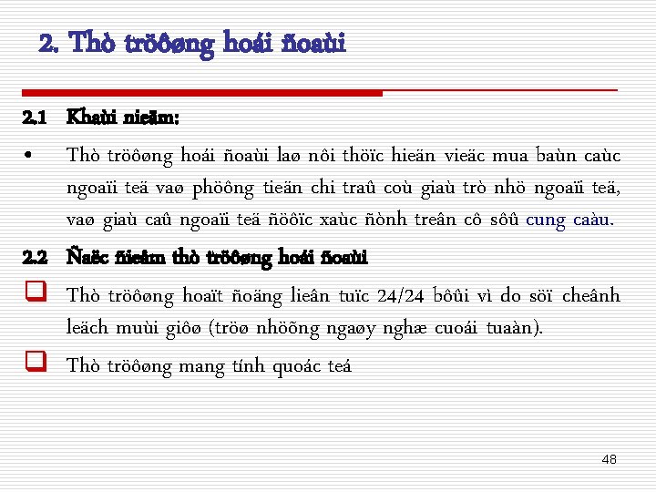 2. Thò tröôøng hoái ñoaùi 2. 1 Khaùi nieäm: • Thò tröôøng hoái ñoaùi