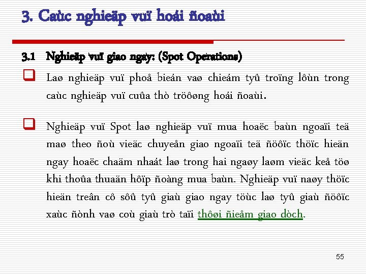 3. Caùc nghieäp vuï hoái ñoaùi 3. 1 Nghieäp vuï giao ngay: (Spot Operations)