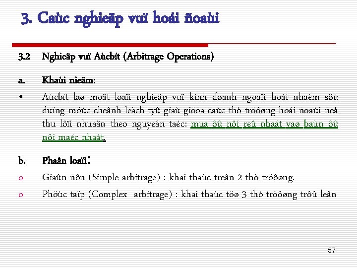 3. Caùc nghieäp vuï hoái ñoaùi 3. 2 Nghieäp vuï Aùcbít (Arbitrage Operations) a.