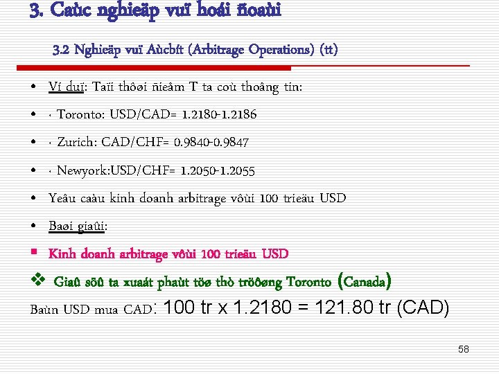 3. Caùc nghieäp vuï hoái ñoaùi 3. 2 Nghieäp vuï Aùcbít (Arbitrage Operations) (tt)